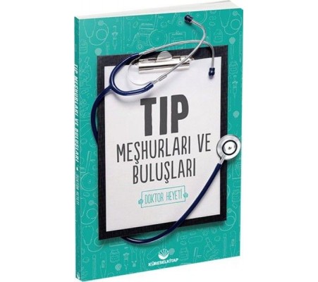 Tıp Meşhurları ve Buluşları Tıp Meşhurları ve Buluşları