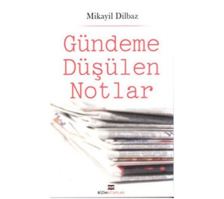 Gündeme Düşülen Notlar Gündeme Düşülen Notlar