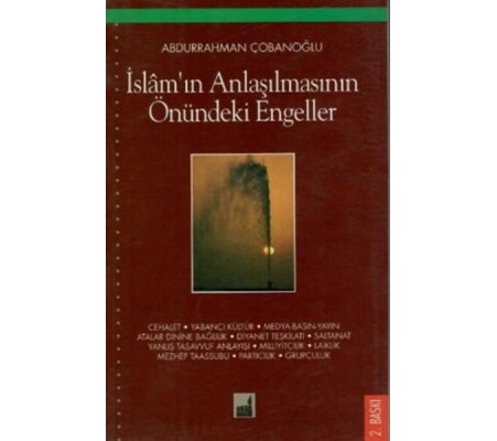 İslam'ın Anlaşılmasının Önündeki Engeller İslam'ın Anlaşılmasının Önündeki Engeller