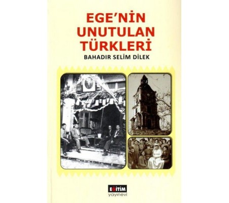 Ege’nin Unutulan Türkleri Ege’nin Unutulan Türkleri