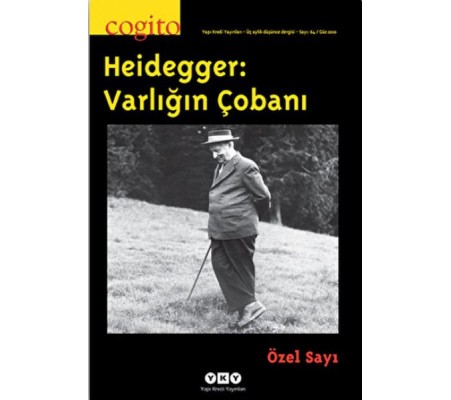 Cogito Sayı: 64 Heidegger: Varlığın Çobanı Özel sayı Cogito Sayı: 64 Heidegger: Varlığın Çobanı Özel sayı