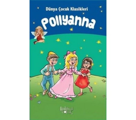 Pollyanna - Dünya Çocuk Klasikleri Pollyanna - Dünya Çocuk Klasikleri