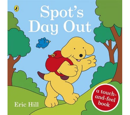 Spot's Day Out : Touch and Feel