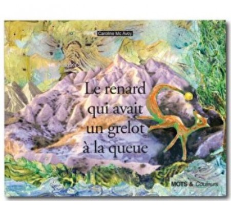 Le Renard Quı Avaıt Un Grelot A La Queue Le Renard Quı Avaıt Un Grelot A La Queue