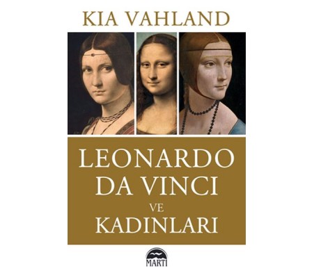 Leonardo Da Vinci ve Kadınları Leonardo Da Vinci ve Kadınları