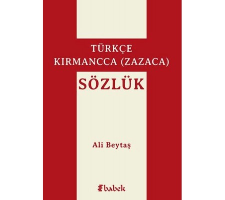 Türkçe-Kırmancca (Zazaca) Sözlük Türkçe-Kırmancca (Zazaca) Sözlük