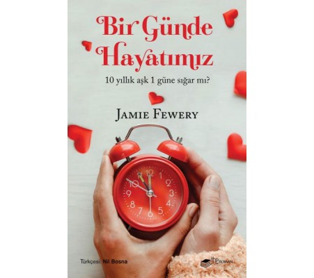 Bir Günde Hayatımız - 10 Yıllık Aşk 1 Güne Sığar mı? Bir Günde Hayatımız - 10 Yıllık Aşk 1 Güne Sığar mı?