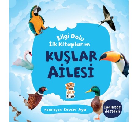Kuşlar Ailesi - Bilgi Dolu İlk Kitaplarım Kuşlar Ailesi - Bilgi Dolu İlk Kitaplarım