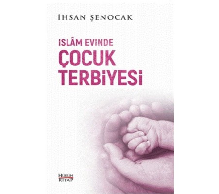 İslam Evinde Çocuk Terbiyesi İslam Evinde Çocuk Terbiyesi