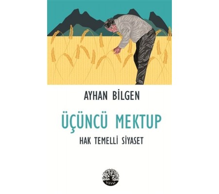 Üçüncü Mektup - Hak Temelli Siyaset Üçüncü Mektup - Hak Temelli Siyaset
