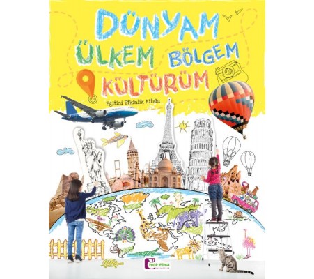 Dünyam Ülkem Bölgem Kültürüm - Eğitici Etkinlik Kitabı