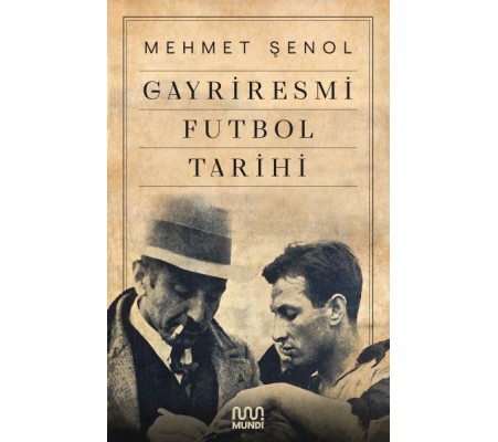 Gayriresmi Futbol Tarihi Gayriresmi Futbol Tarihi