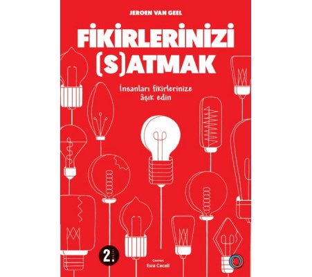 Fikirlerinizi Satmak - İnsanları Fikirlerinize Aşık Edin Fikirlerinizi Satmak - İnsanları Fikirlerinize Aşık Edin