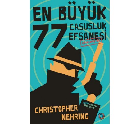 En Büyük 77 Casusluk Efsanesi Çözülmüştür En Büyük 77 Casusluk Efsanesi Çözülmüştür
