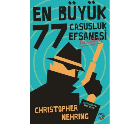 En Büyük 77 Casusluk Efsanesi Çözülmüştür