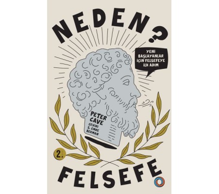 Neden Felsefe? - Yeni Başlayanlar İçin Felsefeye İlk Adım Neden Felsefe? - Yeni Başlayanlar İçin Felsefeye İlk Adım