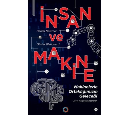 İnsan ve Makine - Makinelerle Ortaklığımızın Geleceği