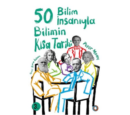 Bilimin Kısa Tarihi - 50 Bilim İnsanıyla Bilimin Kısa Tarihi - 50 Bilim İnsanıyla