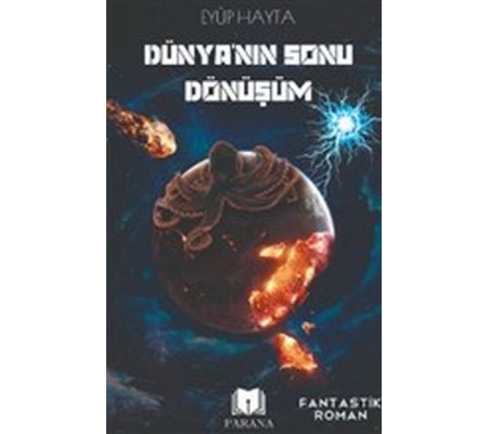 Dünya'nın Sonu Dönüşüm Dünya'nın Sonu Dönüşüm
