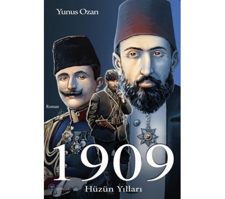 1909 Hüzün Yılları 1909 Hüzün Yılları