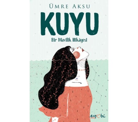 Kuyu - Bir Mavilik Hikayesi Kuyu - Bir Mavilik Hikayesi
