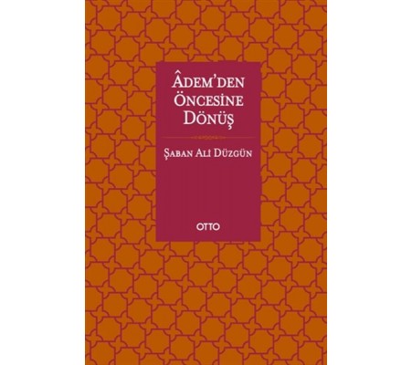 Adem’den Öncesine Dönüş Adem’den Öncesine Dönüş