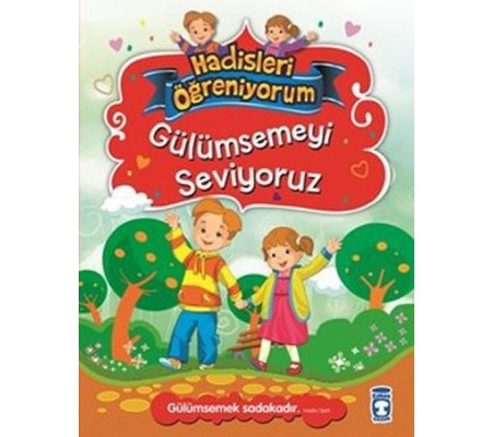 Gülümsemeyi Seviyoruz - Hadisleri Öğreniyorum Gülümsemeyi Seviyoruz - Hadisleri Öğreniyorum