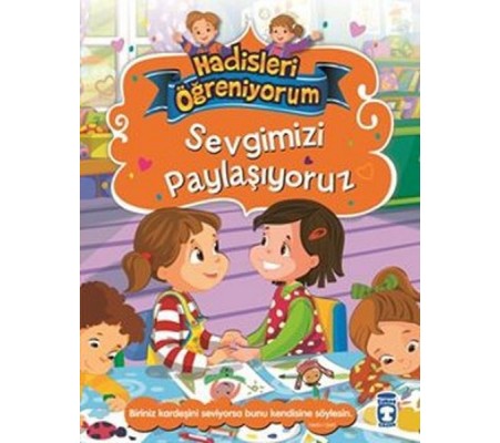 Sevgimizi Paylaşıyoruz - Hadisleri Öğreniyorum Sevgimizi Paylaşıyoruz - Hadisleri Öğreniyorum