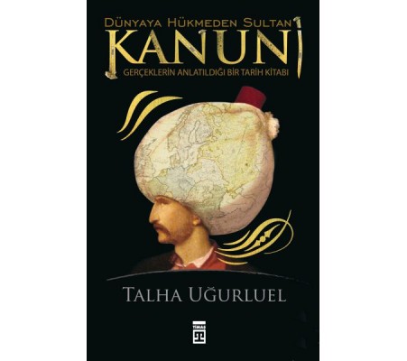 Dünyaya Hükmeden Sultan Kanuni Dünyaya Hükmeden Sultan Kanuni