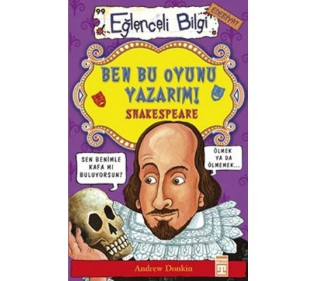 Eğlenceli Bilgi (Edebiyat) - Ben Bu Oyunu Yazarım! Shakespeare