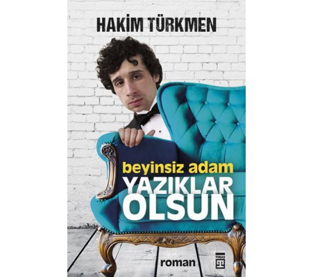Beyinsiz Adam Yazıklar Olsun Beyinsiz Adam Yazıklar Olsun
