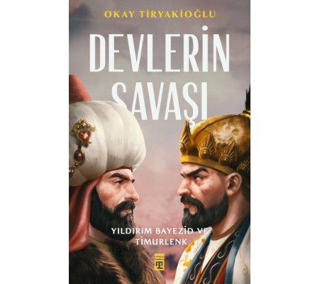Devlerin Savaşı - Yıldırım - Timur Devlerin Savaşı - Yıldırım - Timur