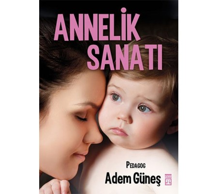 Annelik Sanatı Annelik Sanatı