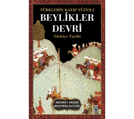 Türklerin Kayıp Yüzyılı Beylikler Devri Türklerin Kayıp Yüzyılı Beylikler Devri