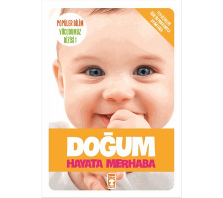 Popüler Bilim Vücudumuz Dizisi - Doğum / Hayata Merhaba Popüler Bilim Vücudumuz Dizisi - Doğum / Hayata Merhaba