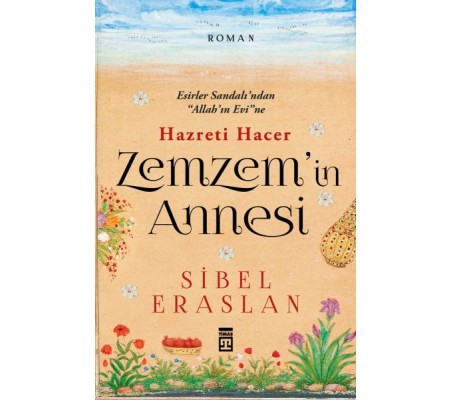 Zemzemin Annesi Hazreti Hacer Zemzemin Annesi Hazreti Hacer