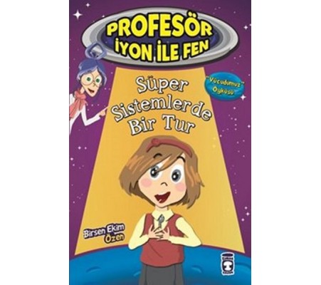 Profesör İyon İle Fen - Süper Sistemlerde Bir Tur Profesör İyon İle Fen - Süper Sistemlerde Bir Tur