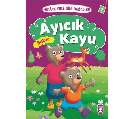 Ayıcık Kayu Sabır - Hikayelerle Dini Değerler 7 Ayıcık Kayu Sabır - Hikayelerle Dini Değerler 7
