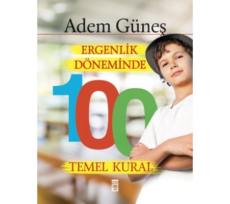Ergenlik Döneminde 100 Temel Kural Ergenlik Döneminde 100 Temel Kural