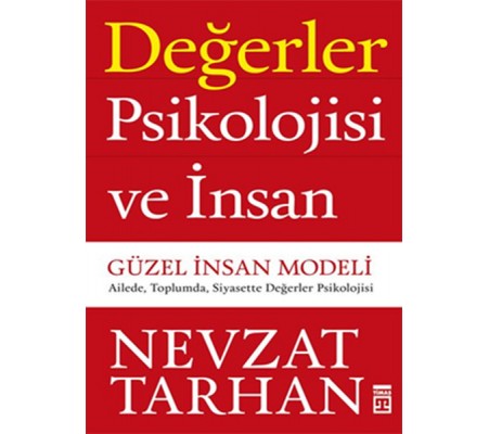 Değerler Psikolojisi ve İnsan Güzel İnsan Modeli Değerler Psikolojisi ve İnsan Güzel İnsan Modeli