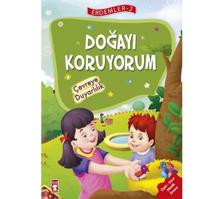 Erdemler 2 - Doğayı Koruyorum Çevreye Duyarlılık Erdemler 2 - Doğayı Koruyorum Çevreye Duyarlılık