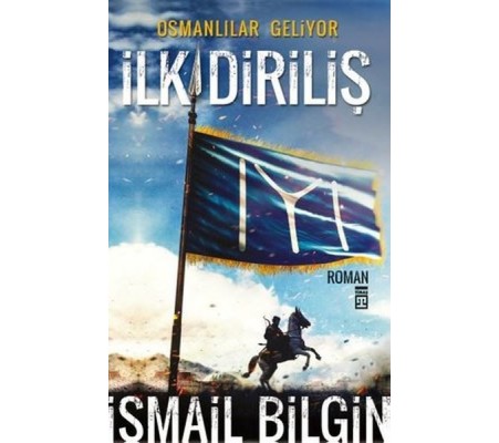 İlk Diriliş - Osmanlılar Geliyor İlk Diriliş - Osmanlılar Geliyor
