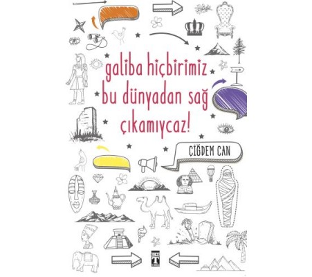 Galiba Hiçbirimiz Bu Dünyadan Sağ Çıkamayacağız Galiba Hiçbirimiz Bu Dünyadan Sağ Çıkamayacağız