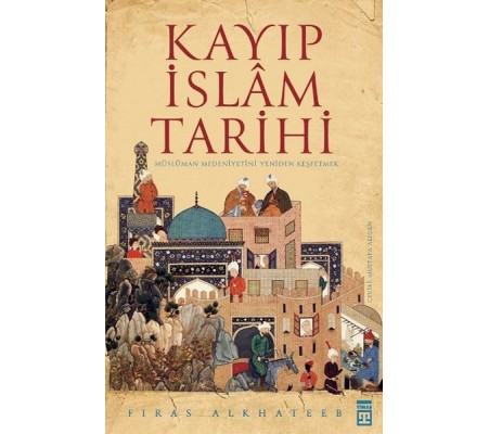 Kayıp İslam Tarihi Kayıp İslam Tarihi