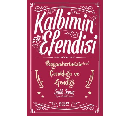 Kalbimin Efendisi - Peygamberimizin Çocukluğu ve Gençliği Kalbimin Efendisi - Peygamberimizin Çocukluğu ve Gençliği
