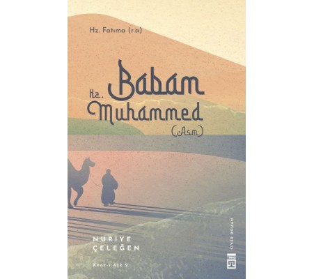 Babam Hz. Muhammed (s.a.v.) Babam Hz. Muhammed (s.a.v.)