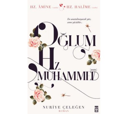 Oğlum Hz. Muhammed (asm) Oğlum Hz. Muhammed (asm)