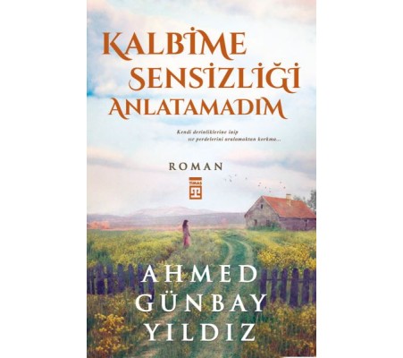 Kalbime Sensizliği Anlatamadım