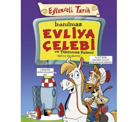 İnanılmaz Evliya Çelebi ve Tükenmez Kalemi İnanılmaz Evliya Çelebi ve Tükenmez Kalemi