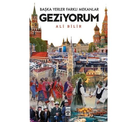 Başka Yerler Farklı Mekanlar Geziyorum Başka Yerler Farklı Mekanlar Geziyorum